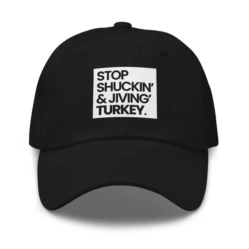 Stop Shuckin & Jiving Hat — view 1