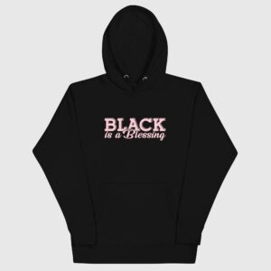 Black is a Blessing Hoodie