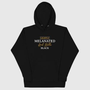 Lightly Melanated Hoodie