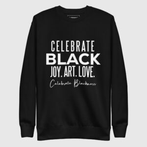 Celebrate BLACK Sweatshirt