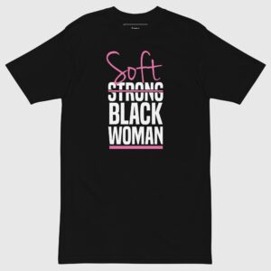 Soft Black Woman Tee