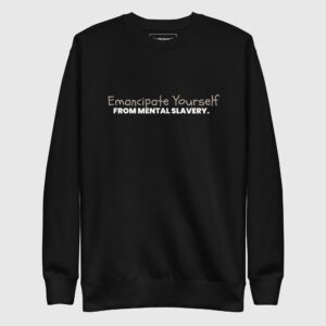 Emancipate Yourself Sweatshirt