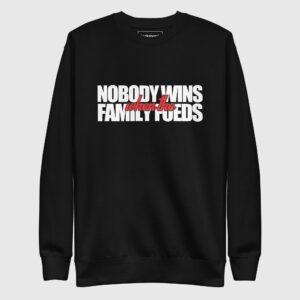Nobody Wins Sweatshirt